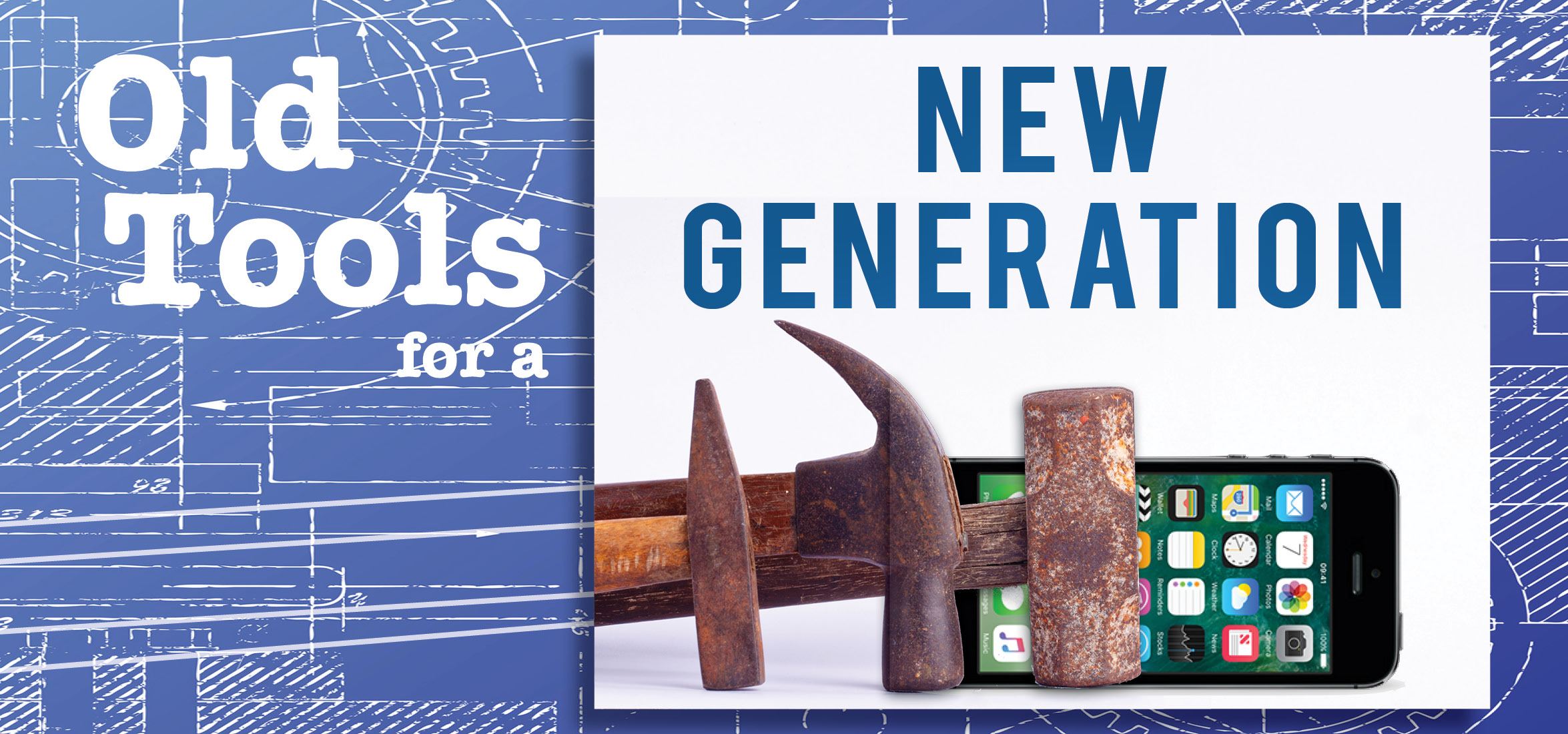Old Tools for a New Generation