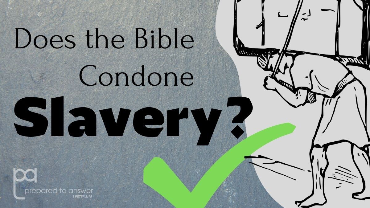 Does the Bible Condone Slavery?