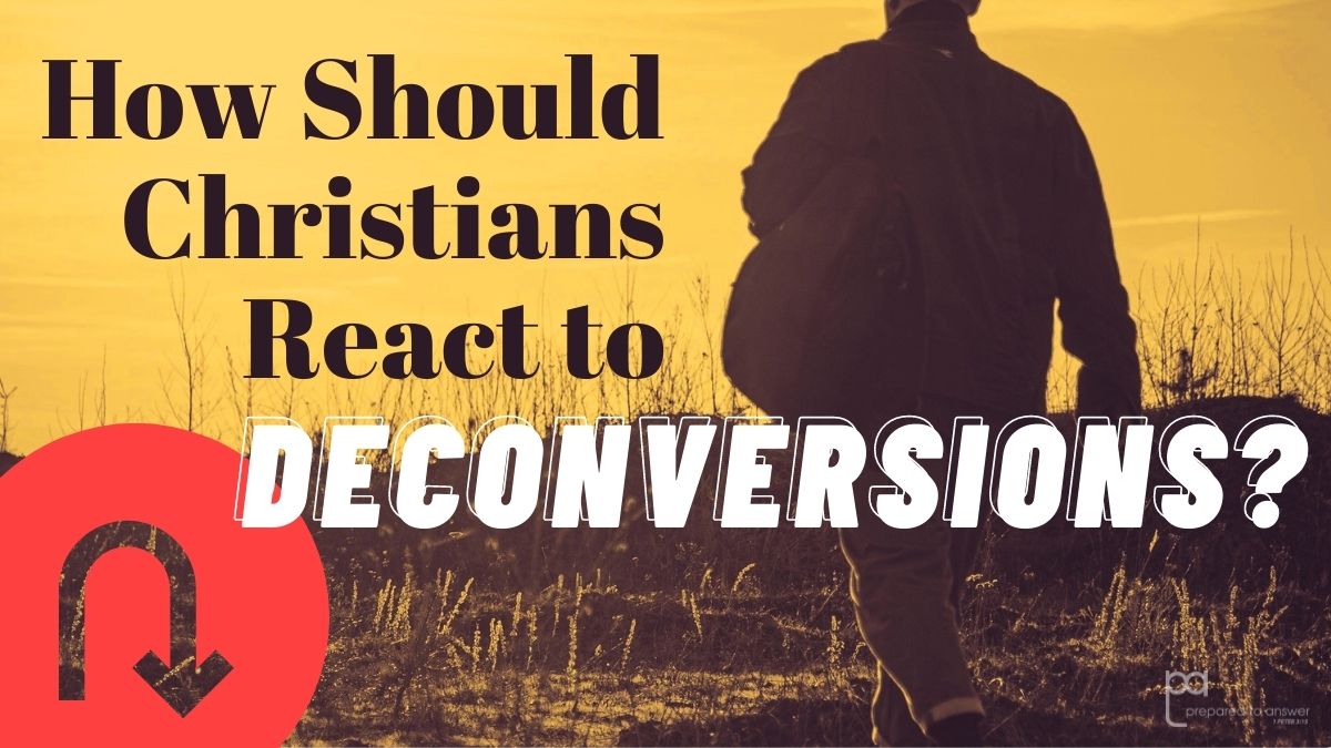 How Should Christians React to Deconversions