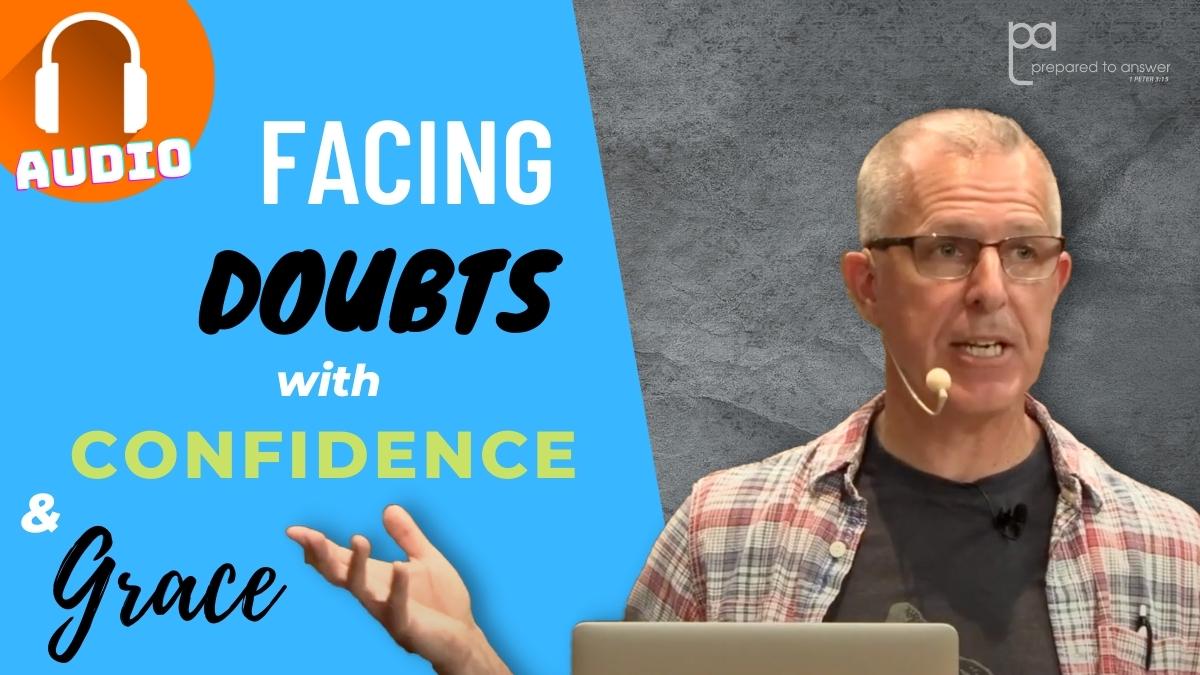 Facing Doubts with Confidence and Grace, audio