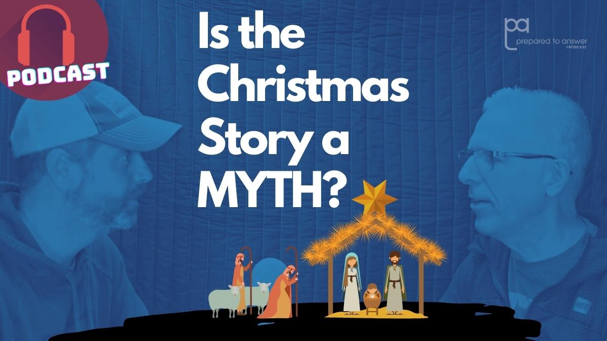 Is the Christmas Story a Myth? Podcast