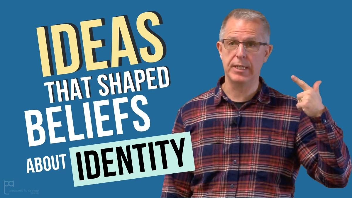 The Ideas That Shaped Beliefs About Identity