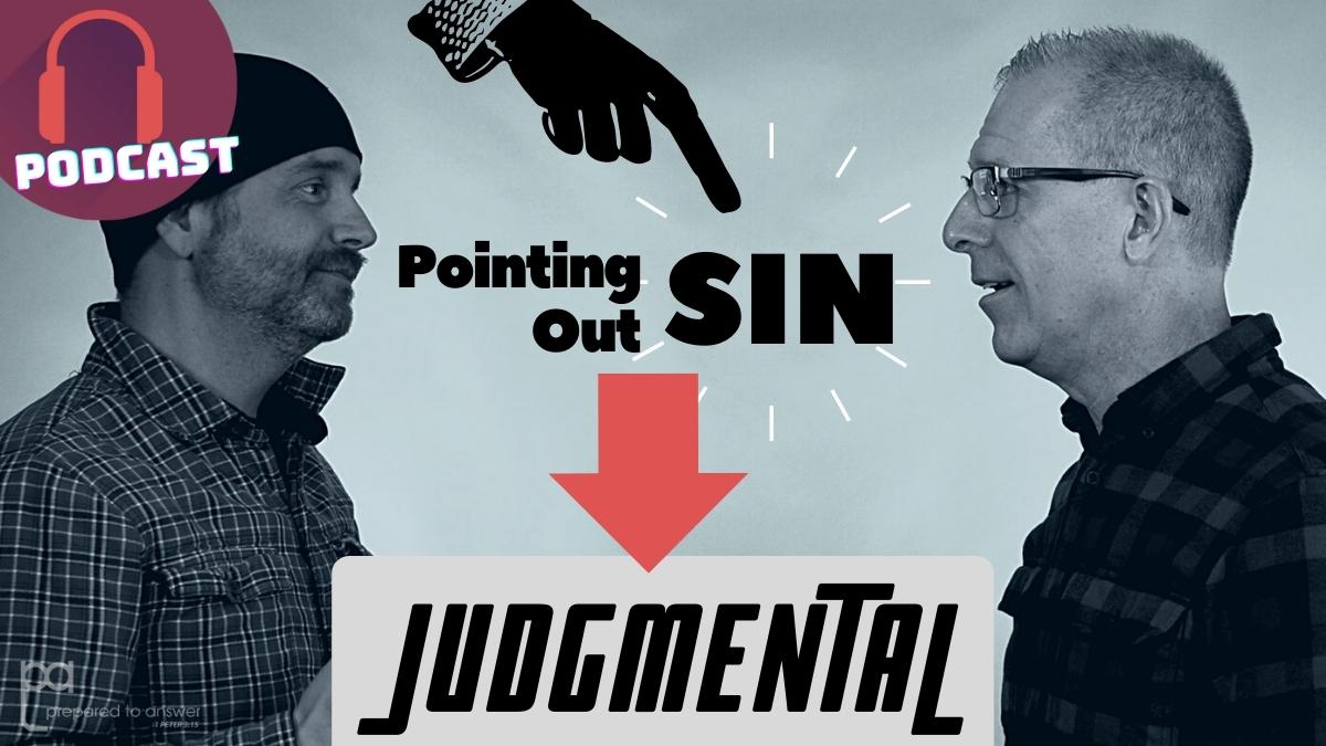 Is It Judgmental to Point Out Sin?